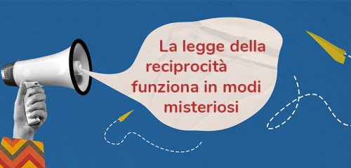 La legge della reciprocità nel networking tra professionisti
