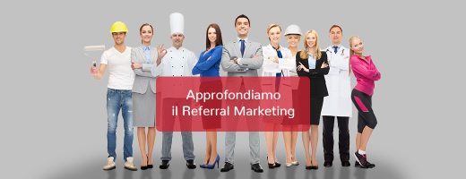 Approfondiamo il referral marketing